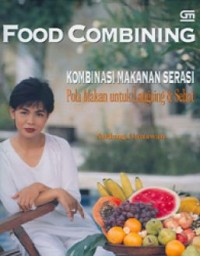 Food Combining - Kombinasi Makanan Serasi - Pola Makan untuk Langsing dan Sehat